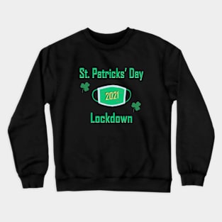 St Patricks Day Lockdown Crewneck Sweatshirt